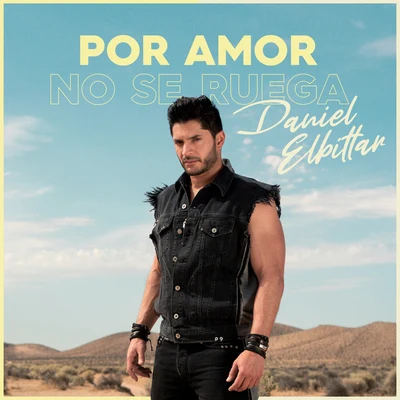 Por Amor No Se Ruega 專輯 SAMO/Daniel Elbittar