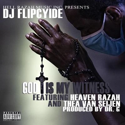 God Is My Witness (feat. Heaven Razah & Thea Van Seijen) 專輯 JUdah Priest/Heaven Razah/Dj Flipcyide/Karnage Ca$hman/The Purge