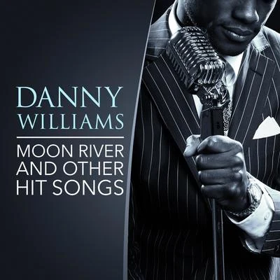 Moon River and other Hit Songs 专辑 Danny Williams