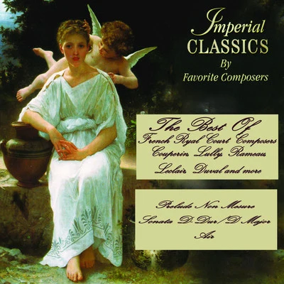 Imperial Classics: The Best Of French Royal Court Composers. 专辑 Rudolf Ewerhart/Ursula Buckel/Württembergisches Kammerorchester/Claus Ocker