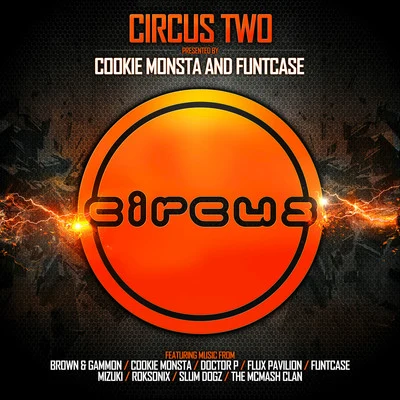 Circus Two (Presented by Cookie Monsta and FuntCase) 專輯 Cookie Monsta