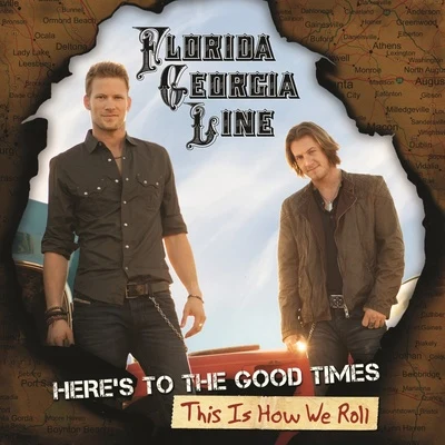 Heres To The Good Times...This Is How We Roll 專輯 Florida Georgia Line