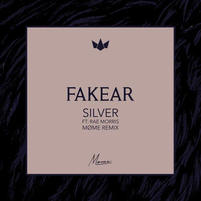 Silver(Møme Remix) 专辑 Fakear