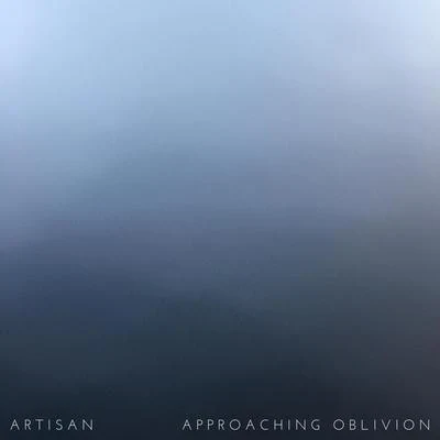 Approaching Oblivion 专辑 Artisan