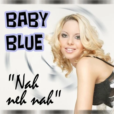 Nah Neh Nah 专辑 Yikii/BABY BLUE/Dasychira/Malibu/Quintino & Blasterjaxx