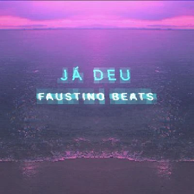 Já Deu 專輯 Faustino Beats/Yan Cloud