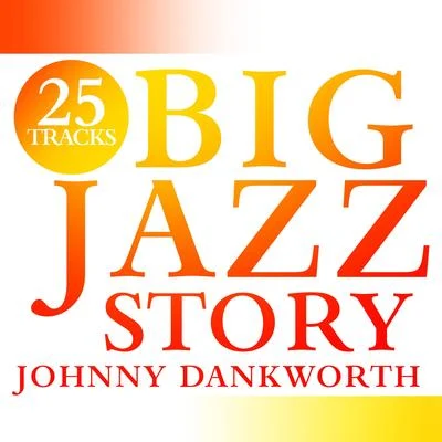 Johnny DankworthCleo LaineJimmy DeucherVictor FeldmanRonnie Scott Big Jazz Story