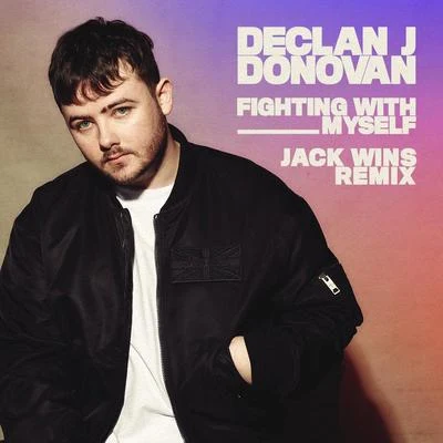 Fighting With Myself (Jack Wins Remix) 專輯 Declan J Donovan