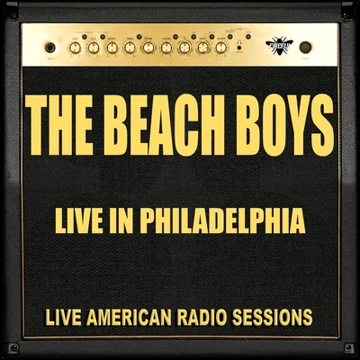 The Beach Boys Live in Philadelphia (Live)