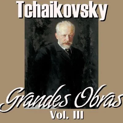 Tchaikovsky Grandes Obras Vol.III 專輯 Elena Kruglikova/USSR Bolshoi Theatre Choir/Pyotr Ilyich Tchaikovsky/Ivan Ionov/Maxim Mikhailov