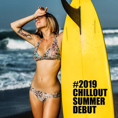 #2019 Chillout Summer Debut: The First Musical Novelties for Summer 2019, Summer Version of the Chillout, Music for Partying, Dancing or Relaxing and 專輯 Sunny Music Zone/Summer Experience Music Set/Chill Out 2017