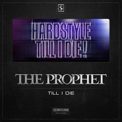 Till I Die 專輯 The Prophet/Extravatrance/Dano/Buzz Fuzz/Quintino & Blasterjaxx