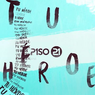 Tu Héroe 專輯 Piso 21/Carlos Baute