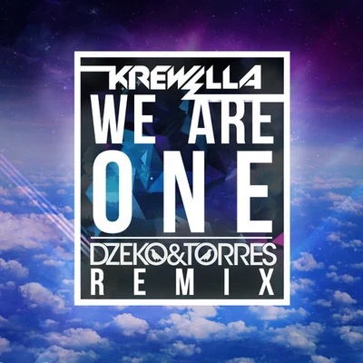 We are One (Dzeko & Torres Remix) 專輯 Krewella