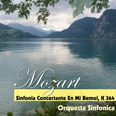 Mozart - Sinfonia Concertante En Mi Bemol, K 364 專輯 Orquesta Sinfonica