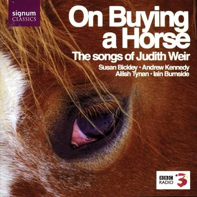 On Buying A Horse: The Songs of Judith Weir 专辑 Susan Bickley