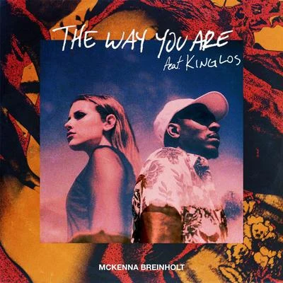 The Way You Are (feat. King Los) 專輯 Mckenna Breinholt