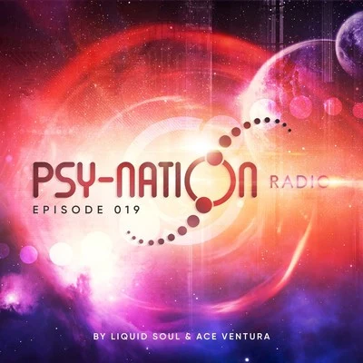 Ace Ventura Psy-Nation Radio 019 - By Liquid Soul & Ace Ventura