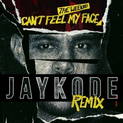 Cant Feel My Face (JayKode Remix) 專輯 JayKode