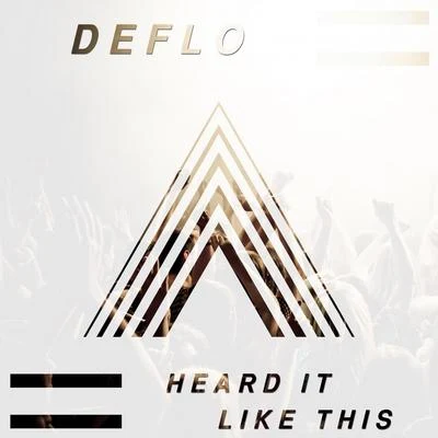 DefloElekid Heard It Like This