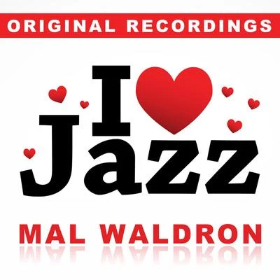 I Love Jazz 专辑 Mal Waldron