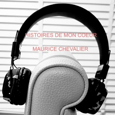 Histoires de mon coeur 专辑 Francis Lemarque/Maurice Chevalier/Georges Brassens/Léo Ferré/Patachou