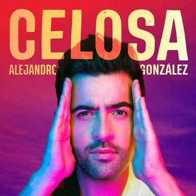 Celosa 专辑 Alejandro González