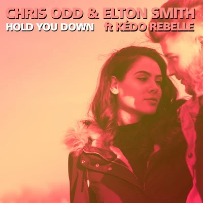 Hold You Down 專輯 Chris Odd/Kédo Rebelle/Zaydro/Elton Smith