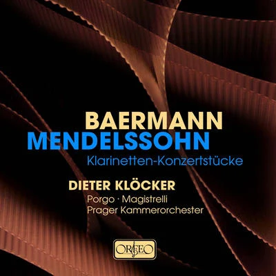 BAERMANN, C.: ConcertanteDuo ConcertantMENDELSSOHN, Felix: Concert Pieces, Opp. 113 and 114 (Klöcker, Prague Chamber Orchestra) 專輯 Hartmut Höll/Dieter Klöcker/Wolfgang Sawallisch/Dietrich Fischer-Dieskau/Kolja Blacher