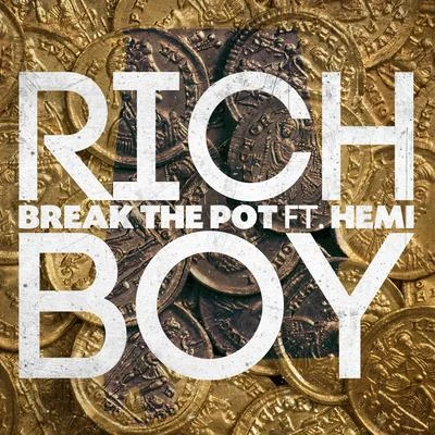 Break The Pot (feat. Hemi) 專輯 Rich Boy