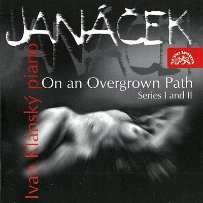 Janacek: On An Overgrown Path 专辑 Ivan Klánský