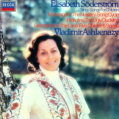 Mussorgsky: The Nursery - Prokofiev: The Ugly Duckling - Gretchaninov: The Lane 專輯 Elisabeth Soderstrom