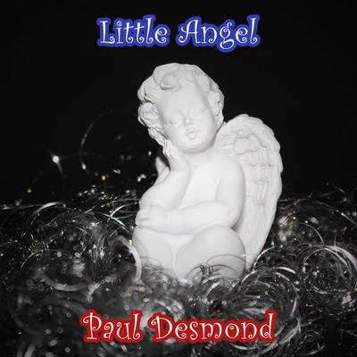 Paul Desmond Little Angel