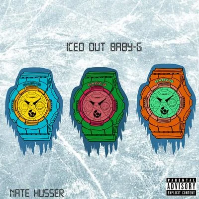 Iced Out Baby-G 專輯 Nate Husser