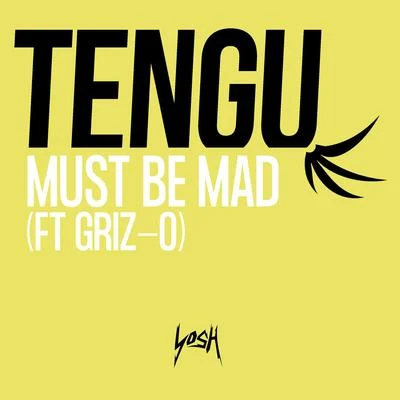 Must Be Mad 专辑 Tengu/Josh Brown