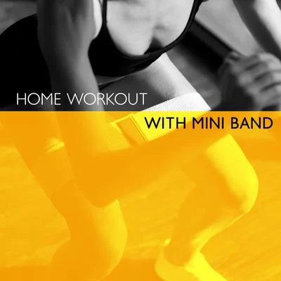 Home Workouts Music ZoneChill Sport Music AcademyDj. Juliano BGM Home Workout with Mini Band: Hip-Hop Music Motivation