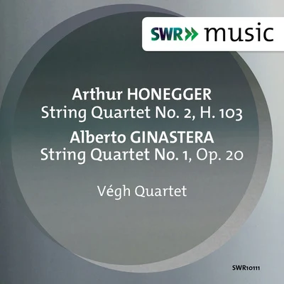 Honegger & Ginastera: String Quartets 專輯 Végh Quartet