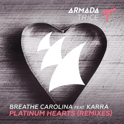 Breathe CarolinaKarra Platinum Hearts (Remixes)