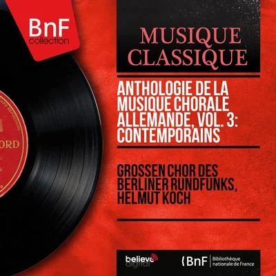 Anthologie de la musique chorale allemande, vol. 3: Contemporains (Mono Version) 專輯 Jutta Vulpius/Helmut Koch/Gertraud Prenzlow/Peter Schreier/Rosemarie Ronisch