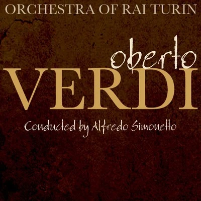 Oberto 专辑 Alfredo Simonetto/Franco Alfano/Coro della RAI di Milano/Ortensia Beggiato/Mario Boriello