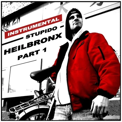 Heilbronx, Pt. 1 (Instrumental) 專輯 Bea/Stupido/Royce/Fab/Kidney Stone