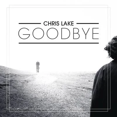 Chris Lake Goodbye (Radio Edit)