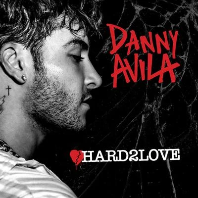 Danny Avila Hard To Love