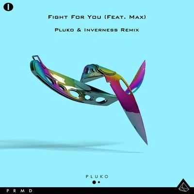 Inverness Fight For You (feat. MAX) [Inverness Remix]