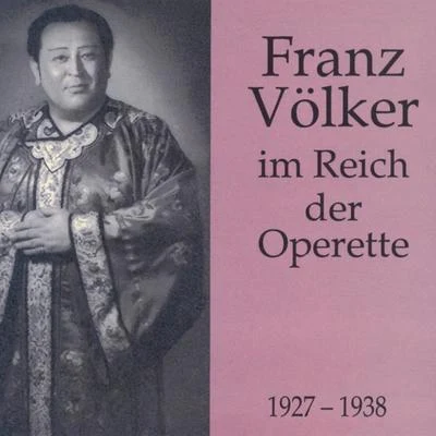 Franz Volker Franz Völker im Reich der Operette