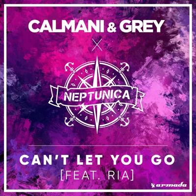 Can&#x27;t Let You Go 专辑 Calmani & Grey