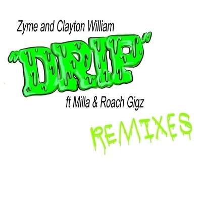 DRIP - The Remixes 专辑 A.R./Clayton William