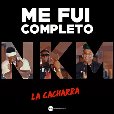 Me Fui Completo, la Cacharra 專輯 DJ Conds/NKM01/The Yabo