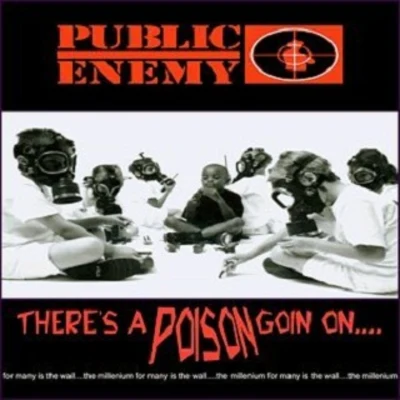 There&#x27;s a Poison Goin&#x27; On... 专辑 Public Enemy