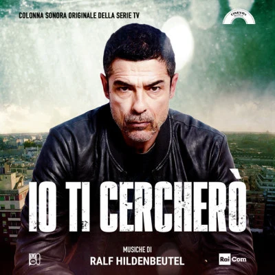 Io ti cercherò (Colonna Sonora Originale Della Serie Tv) 專輯 Ralf Hildenbeutel